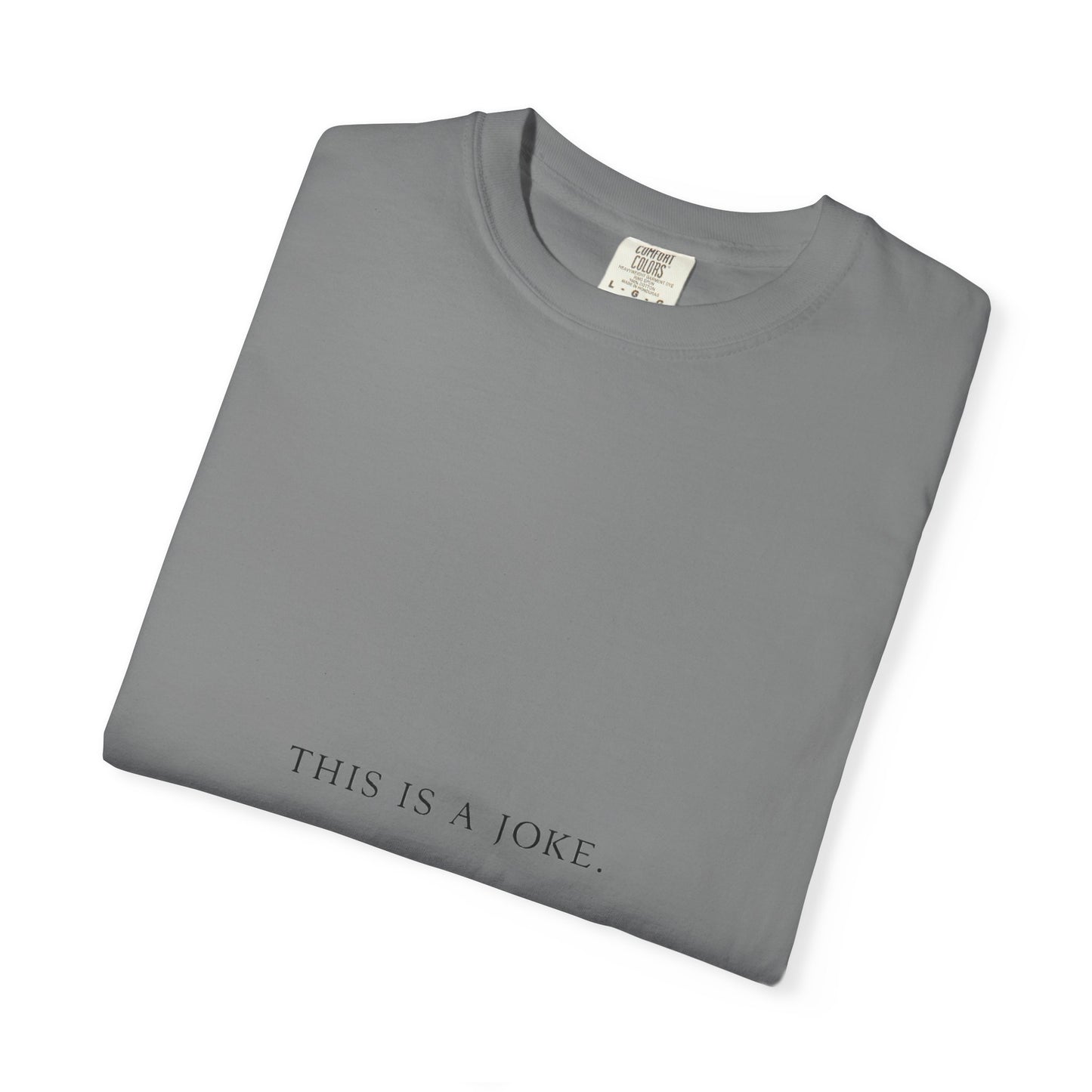 “The Just a Joke Tee — April I Edition”
