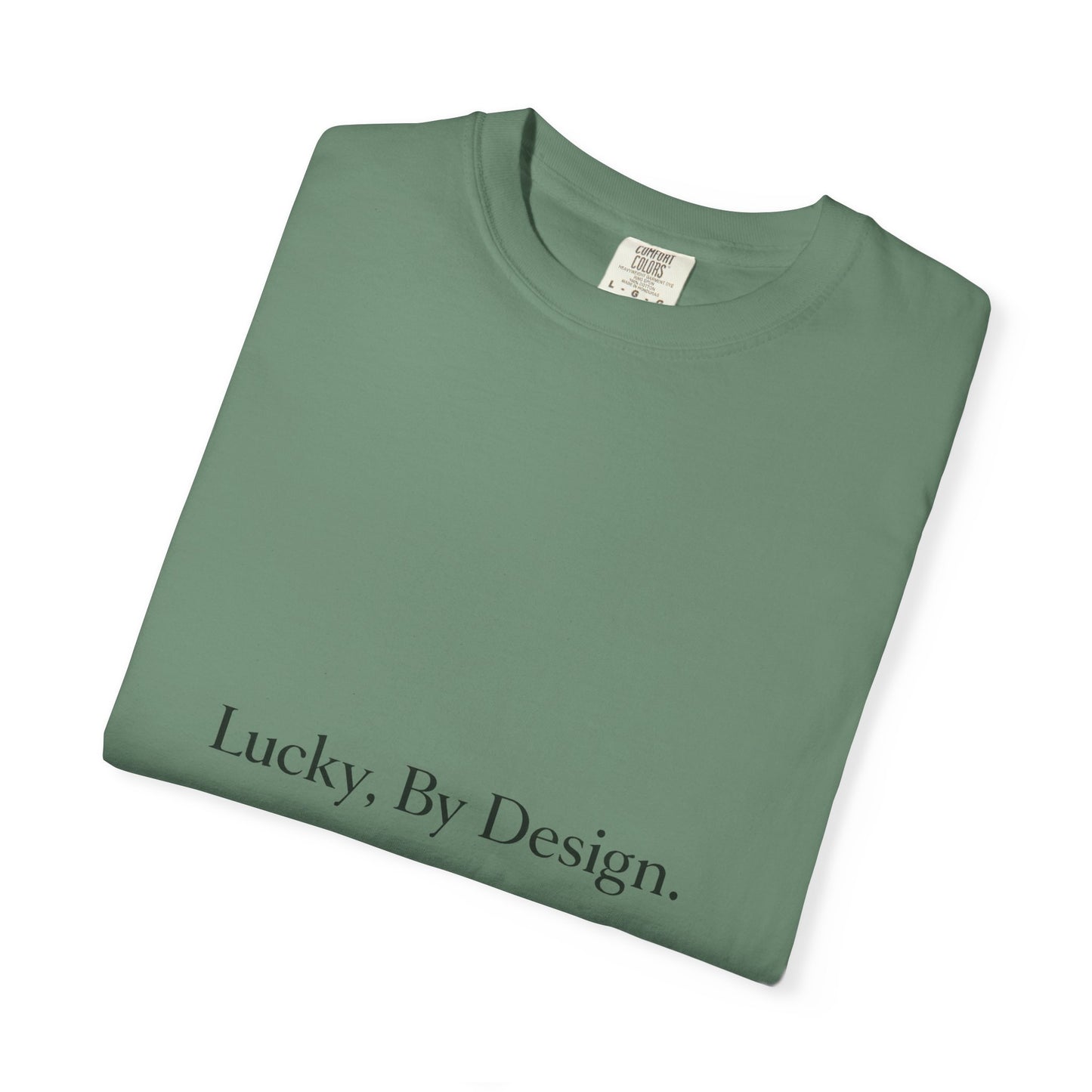 “The Lucky By Design Tee”