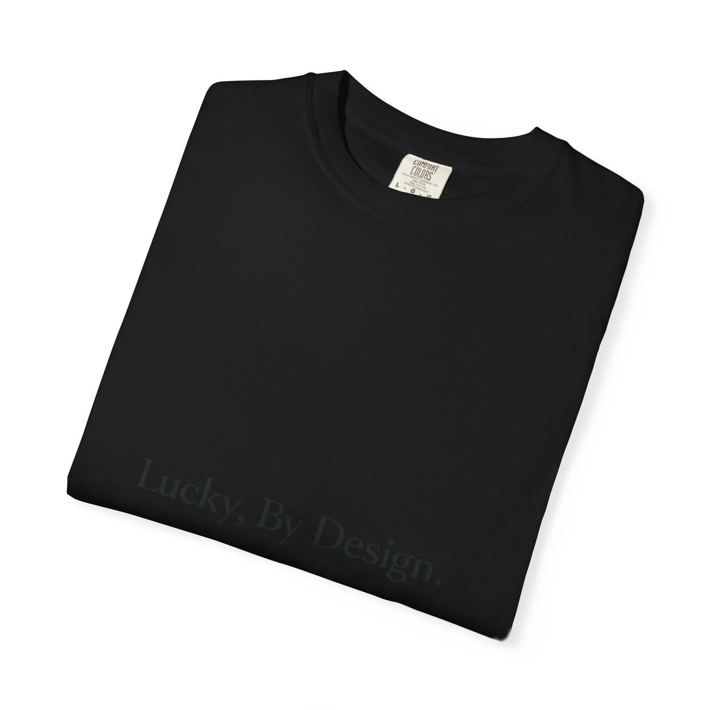 “The Lucky By Design Tee”